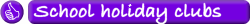 School holiday clubs